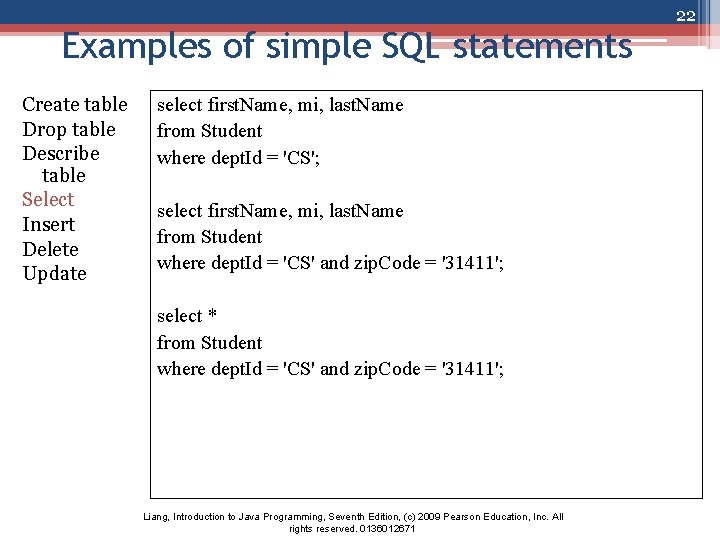 Examples of simple SQL statements Create table Drop table Describe table Select Insert Delete