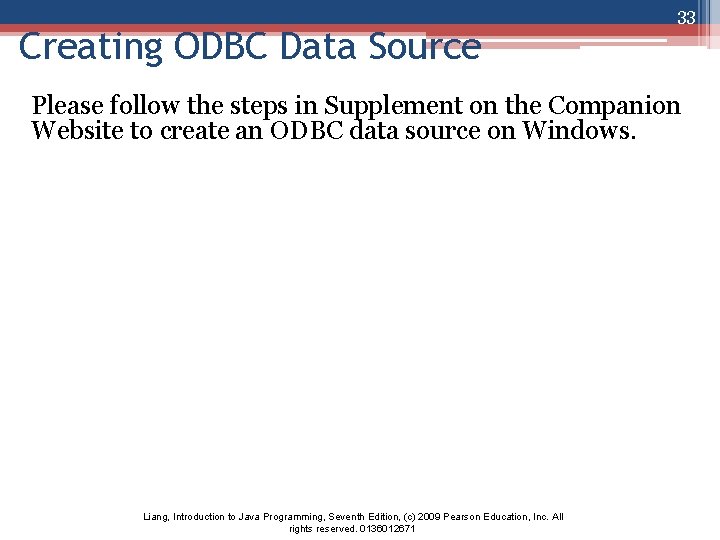 Creating ODBC Data Source 33 Please follow the steps in Supplement on the Companion