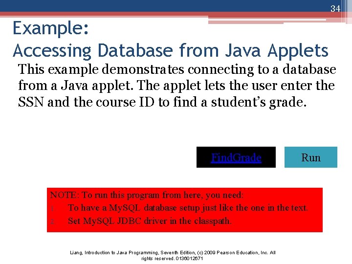 34 Example: Accessing Database from Java Applets This example demonstrates connecting to a database