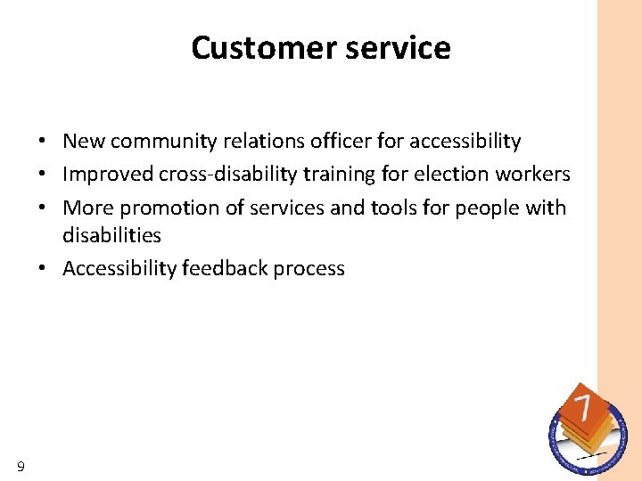 Customer service • New community relations officer for accessibility • Improved cross-disability training for