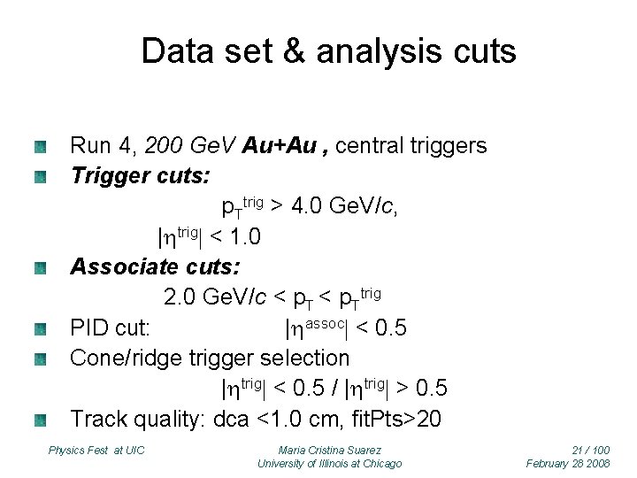 Data set & analysis cuts Run 4, 200 Ge. V Au+Au , central triggers