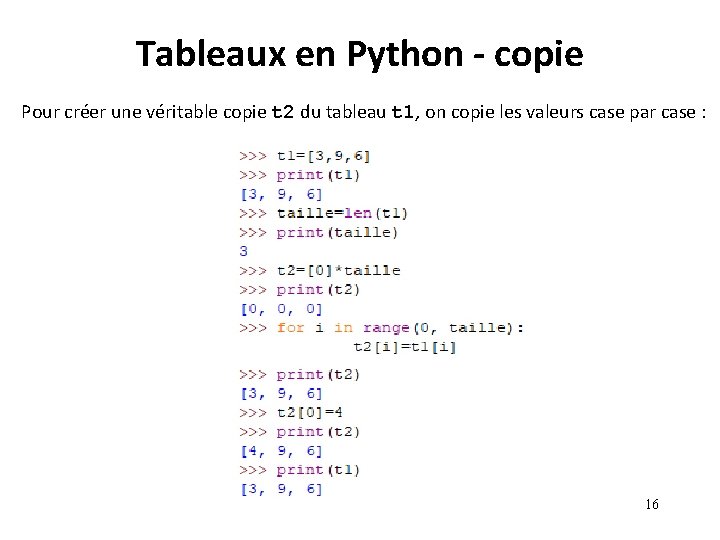 Tableaux en Python - copie Pour créer une véritable copie t 2 du tableau Tableaux en Python - copie Pour créer une véritable copie t 2 du tableau