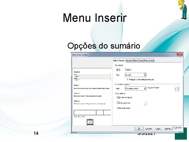 Menu Inserir Opções do sumário 14 3/5/2021 14 