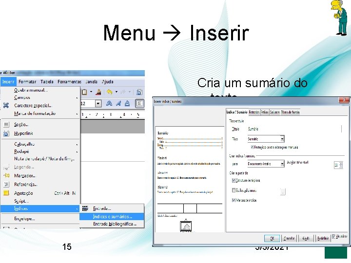 Menu Inserir Cria um sumário do texto 15 3/5/2021 15 