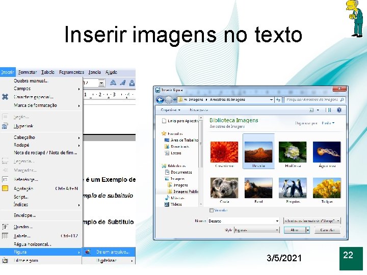 Inserir imagens no texto 22 3/5/2021 22 
