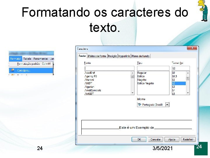 Formatando os caracteres do texto. 24 3/5/2021 24 