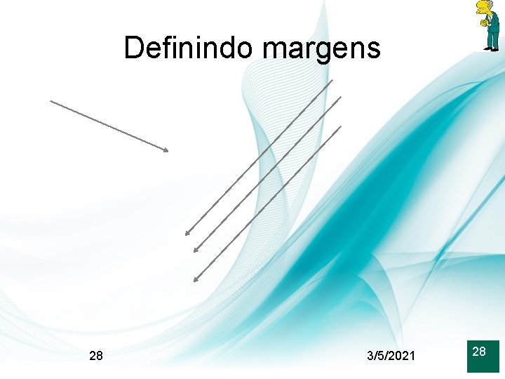 Definindo margens 28 3/5/2021 28 