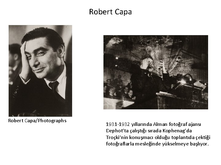 Robert Capa/Photographs 1931 -1932 yıllarında Alman fotoğraf ajansı Dephot’ta çalıştığı sırada Kophenag’da Troçki’nin konuşmacı
