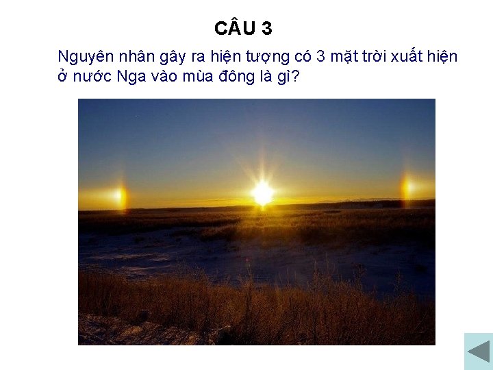 C U 3 Nguyên nhân gây ra hiện tượng có 3 mặt trời xuất