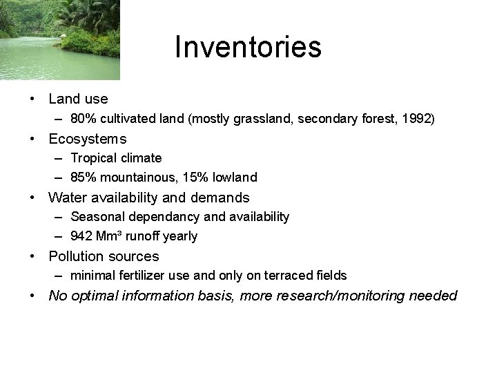 Inventories • Land use – 80% cultivated land (mostly grassland, secondary forest, 1992) •