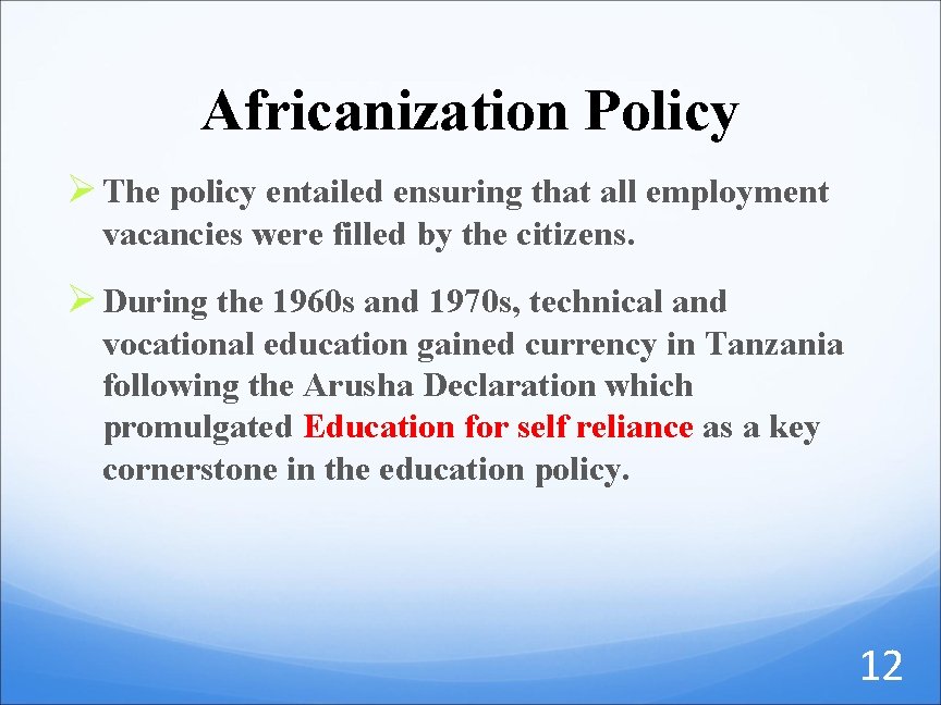 Africanization Policy Ø The policy entailed ensuring that all employment vacancies were filled by