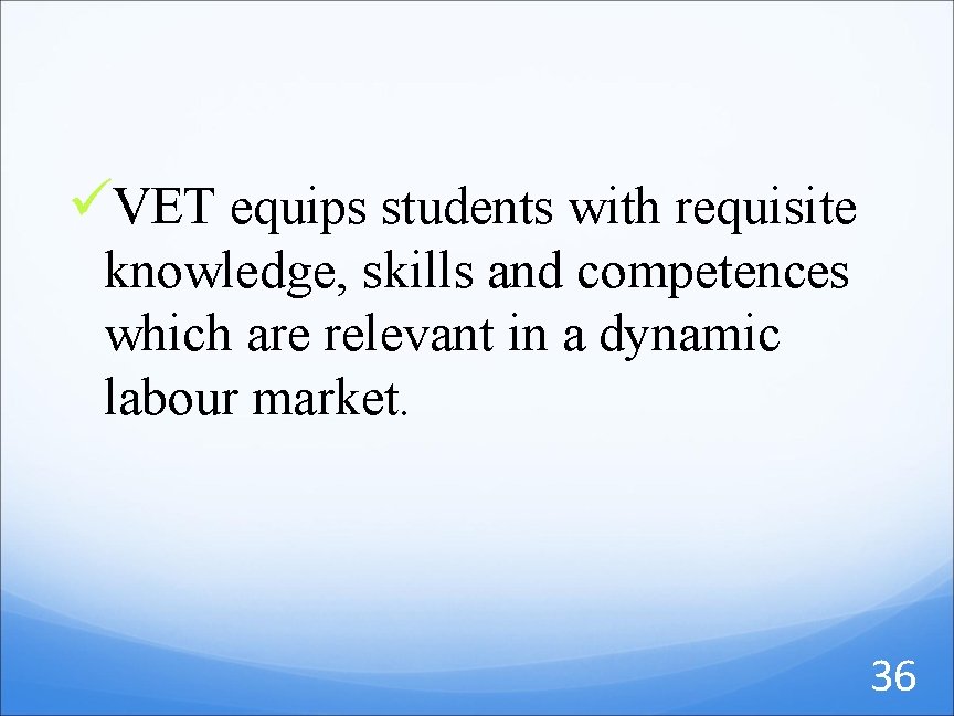 üVET equips students with requisite knowledge, skills and competences which are relevant in a