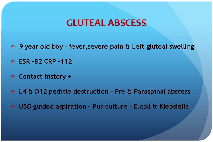 GLUTEAL ABSCESS v 9 year old boy – fever, severe pain & Left gluteal