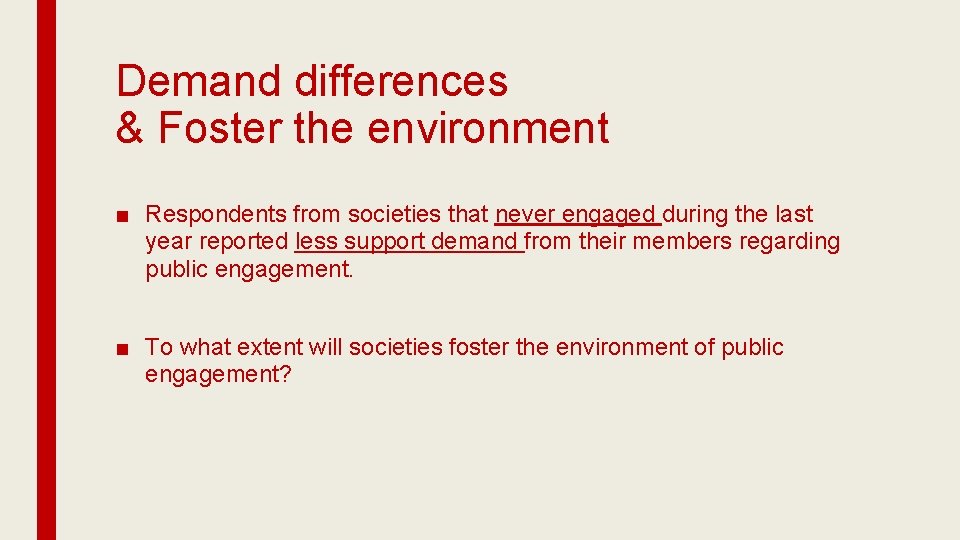 Demand differences & Foster the environment ■ Respondents from societies that never engaged during