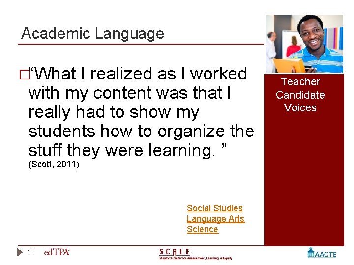 Academic Language �“What I realized as I worked with my content was that I