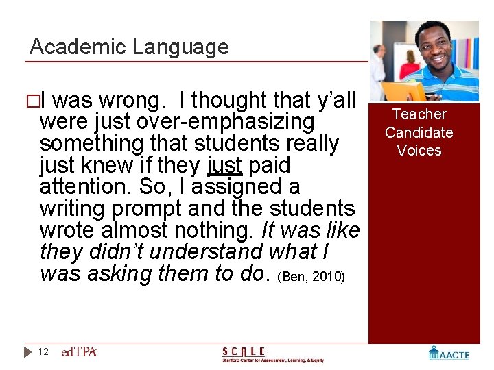 Academic Language �I was wrong. I thought that y’all were just over-emphasizing something that