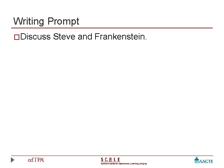Writing Prompt �Discuss Steve and Frankenstein. 