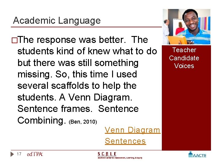 Academic Language �The response was better. The students kind of knew what to do