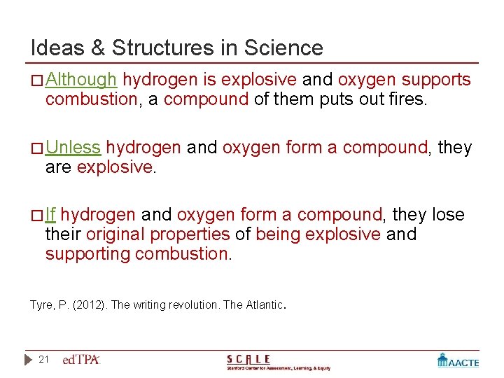 Ideas & Structures in Science � Although hydrogen is explosive and oxygen supports combustion,