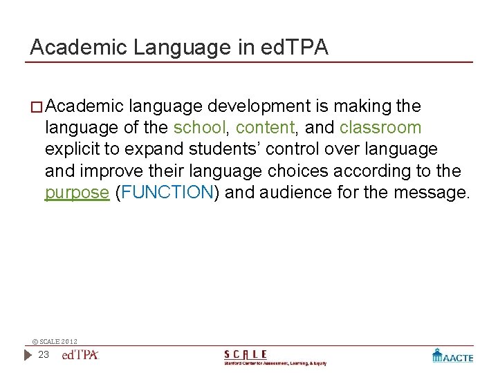 Academic Language in ed. TPA � Academic language development is making the language of