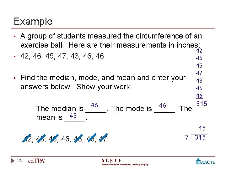 Example • • • A group of students measured the circumference of an exercise