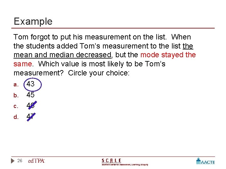 Example Tom forgot to put his measurement on the list. When the students added