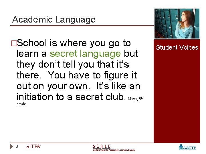Academic Language �School is where you go to learn a secret language but they