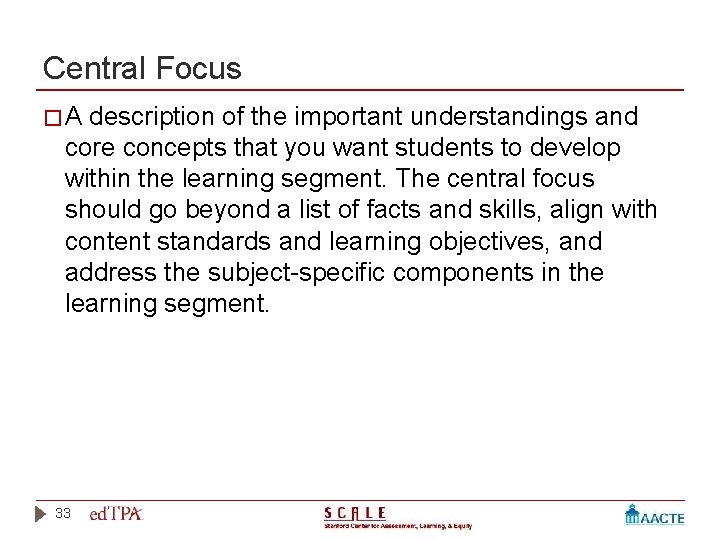 Central Focus � A description of the important understandings and core concepts that you