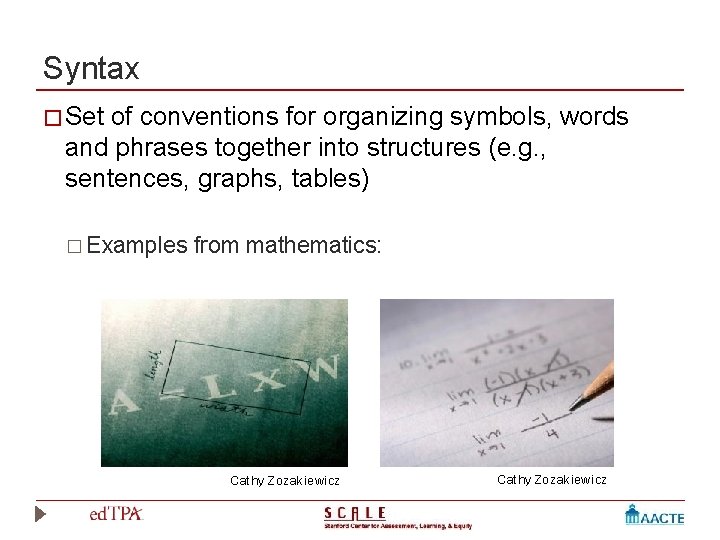 Syntax � Set of conventions for organizing symbols, words and phrases together into structures
