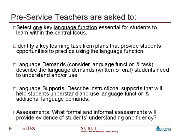 Pre-Service Teachers are asked to: �Select one key language function essential for students to