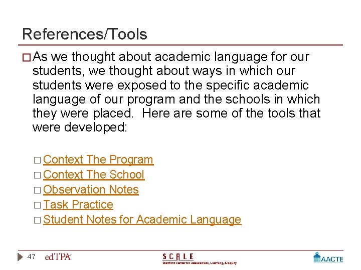 References/Tools � As we thought about academic language for our students, we thought about