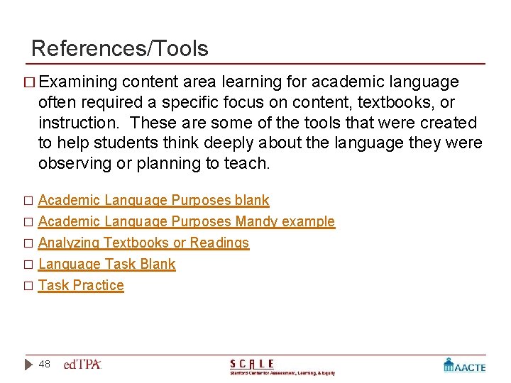 References/Tools � Examining content area learning for academic language often required a specific focus