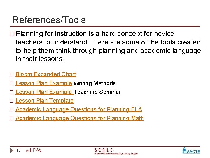 References/Tools � Planning for instruction is a hard concept for novice teachers to understand.