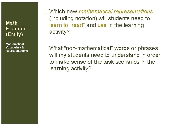 � Which new Math Example (Emily) Mathematical Vocabulary & Representations mathematical representations (including notation)