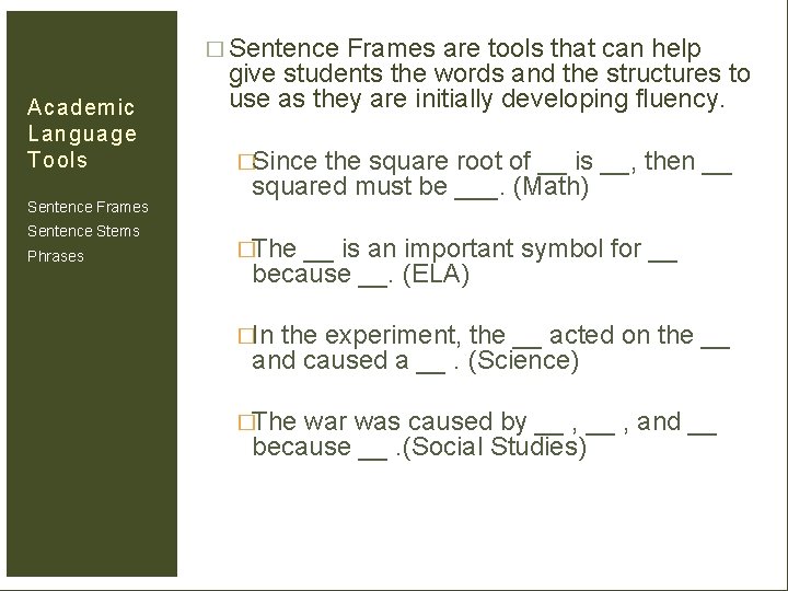 � Sentence Frames are tools that can help Academic Language Tools Sentence Frames Sentence
