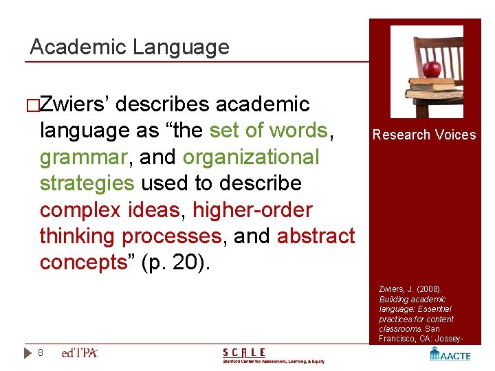 Academic Language �Zwiers’ describes academic language as “the set of words, grammar, and organizational