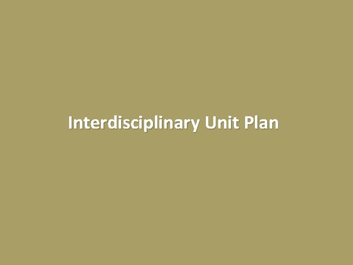 Interdisciplinary Unit Plan 