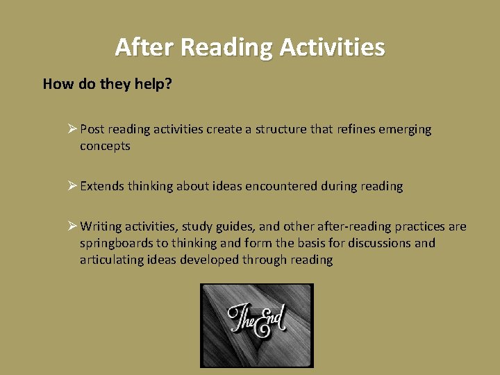 After Reading Activities How do they help? Ø Post reading activities create a structure