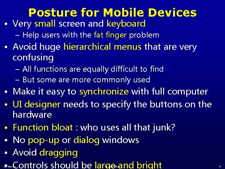 Posture for Mobile Devices • Very small screen and keyboard – Help users with