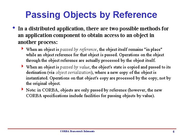 Passing Objects by Reference i In a distributed application, there are two possible methods