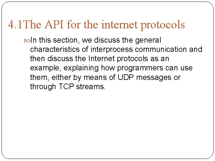 4. 1 The API for the internet protocols In this section, we discuss the