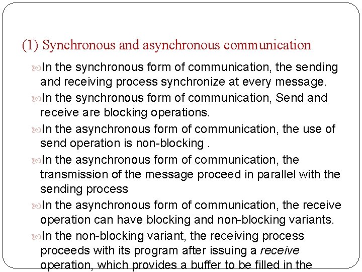 (1) Synchronous and asynchronous communication In the synchronous form of communication, the sending and
