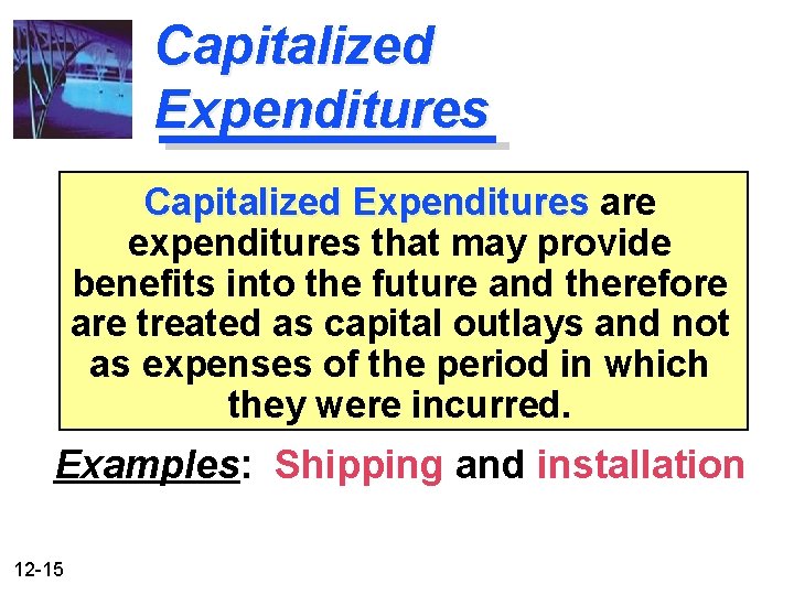 Capitalized Expenditures are expenditures that may provide benefits into the future and therefore are