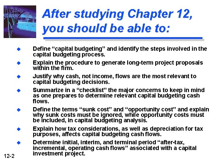 After studying Chapter 12, you should be able to: u u u u 12