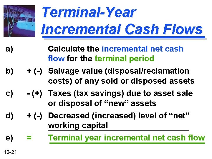 Terminal-Year Incremental Cash Flows a) Calculate the incremental net cash flow for the terminal