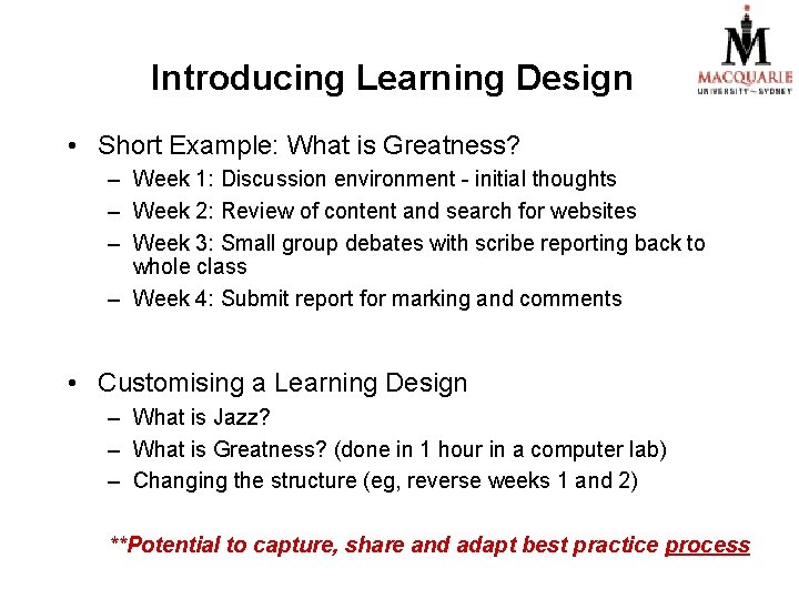 Introducing Learning Design • Short Example: What is Greatness? – Week 1: Discussion environment