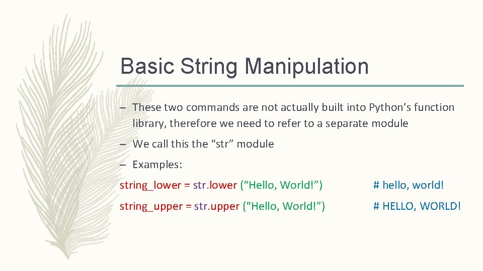 Basic String Manipulation – These two commands are not actually built into Python’s function