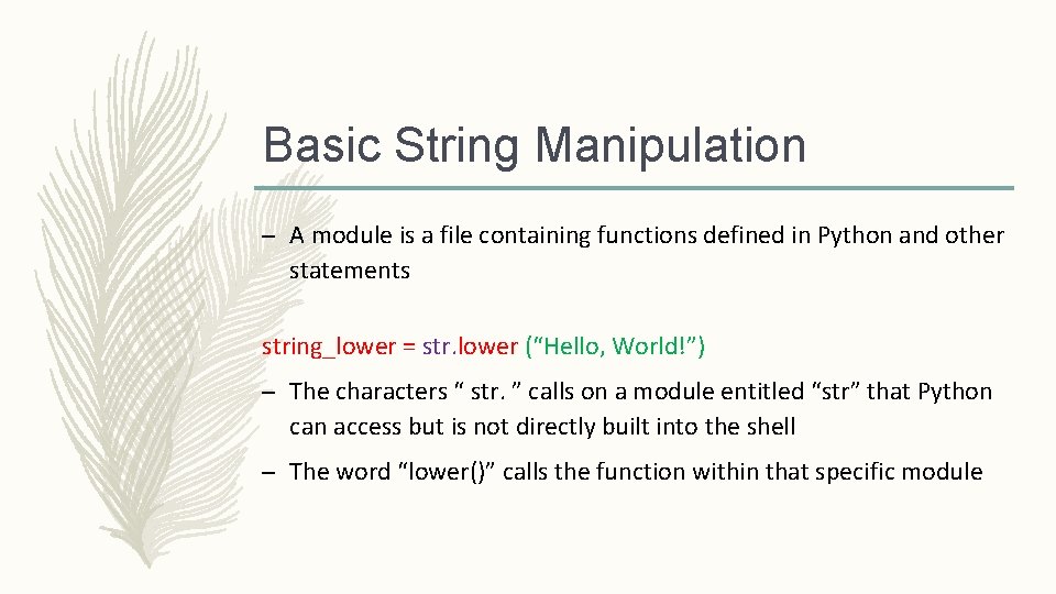 Basic String Manipulation – A module is a file containing functions defined in Python