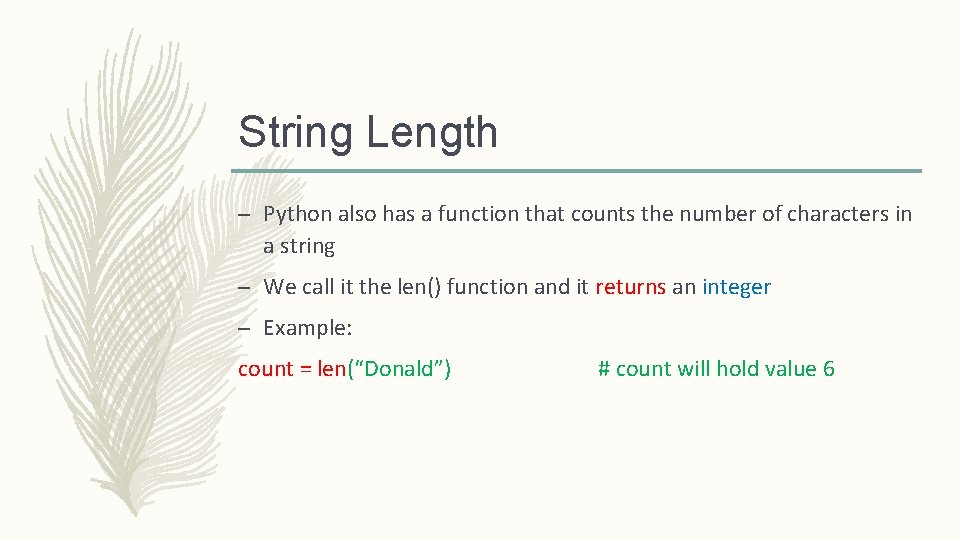 String Length – Python also has a function that counts the number of characters