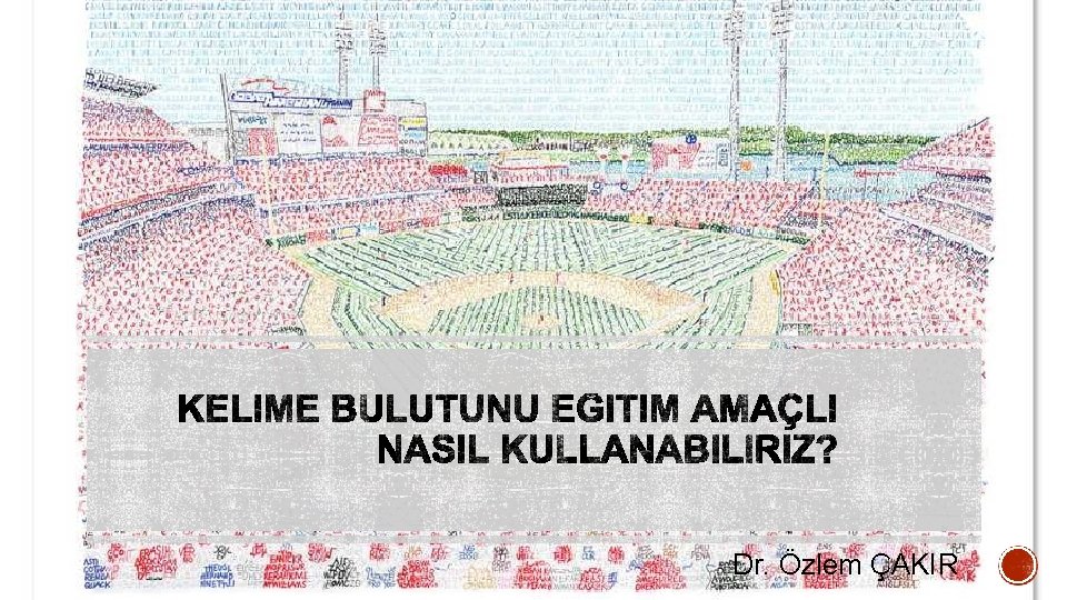 Dr. Özlem ÇAKIR 